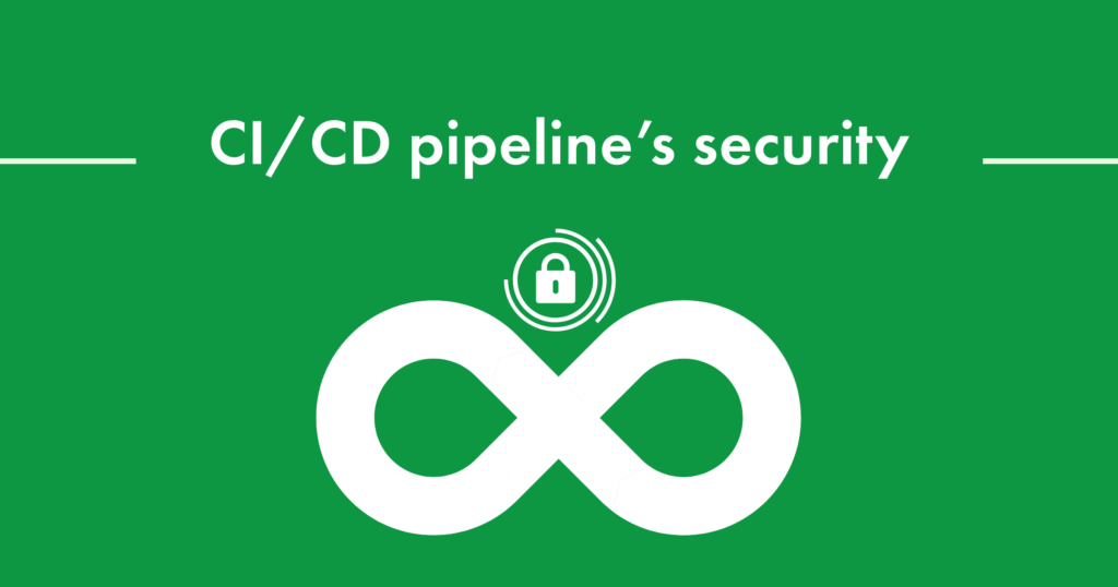 Best practices to ensure CI/CD pipeline`s security